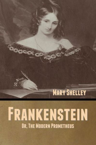 Cover for Mary Shelley · Frankenstein; Or, The Modern Prometheus (Paperback Book) (2020)