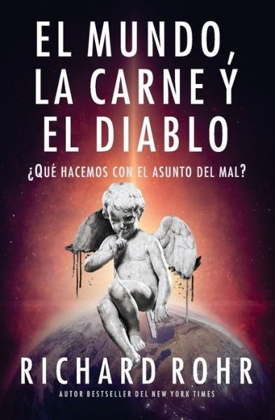 Cover for Richard Rohr · El mundo, la carne y el Diablo (Pocketbok) (2021)