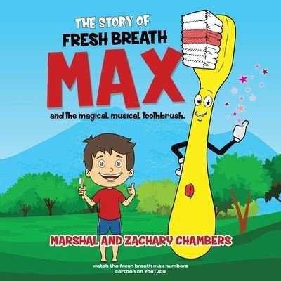 Cover for Marshal And Zachary Chambers · Fresh Breath Max and the Magical Musical Toothbrush (Paperback Book) (2021)