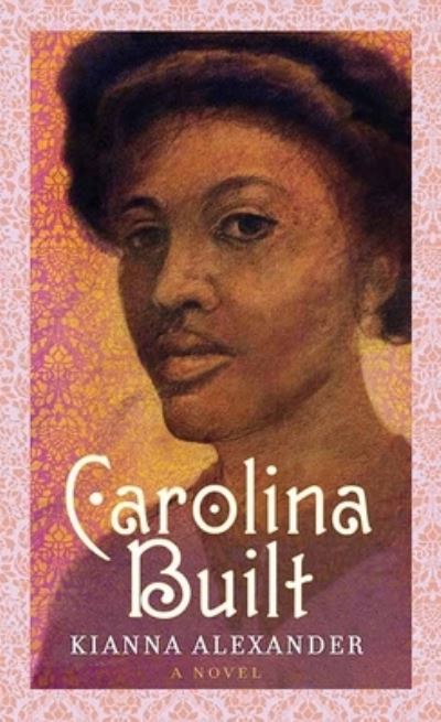 Cover for Kianna Alexander · Carolina Built (Hardcover Book) (2022)