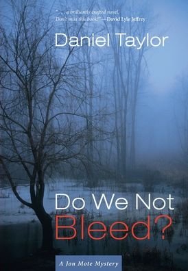 Cover for Daniel Taylor · Do We Not Bleed?: A Jon Mote Mystery (Inbunden Bok) (2016)