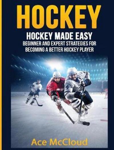 Cover for Ace McCloud · Hockey : Hockey Made Easy (Innbunden bok) (2017)