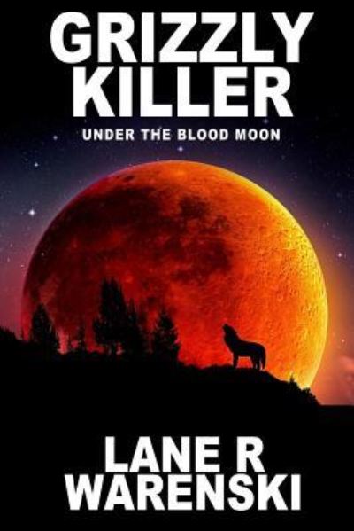 Cover for Lane R Warenski · Grizzly Killer (Pocketbok) (2018)