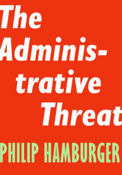 Cover for Philip Hamburger · The Administrative Threat - Encounter Intelligence (Paperback Book) (2020)