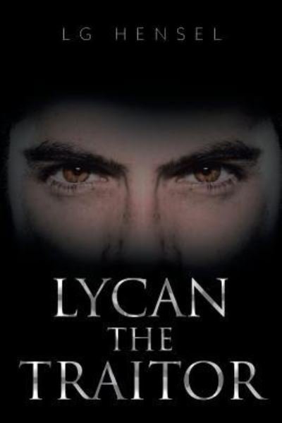 Cover for Lg Hensel · Lycan The Traitor (Paperback Book) (2018)