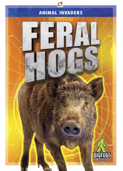 Cover for Jody Jensen Shaffer · Feral Hogs (Book) (2021)