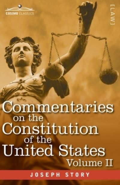 Cover for Joseph Story · Commentaries on the Constitution of the United States Vol. II (in three volumes) (Paperback Book) (2020)