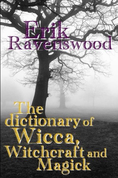 Cover for Erik Ravenswood · The Dictionary of Wicca, Witchcraft and Magick (Paperback Book) (2019)