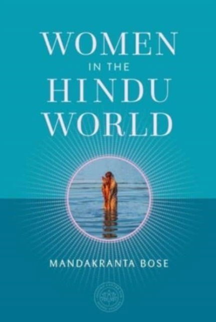 Women in the Hindu World - Mandakranta Bose - Książki - Insight Editions - 9781647229160 - 1 sierpnia 2023