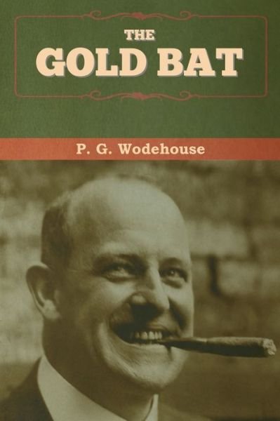 Cover for P G Wodehouse · The Gold Bat (Paperback Book) (2020)