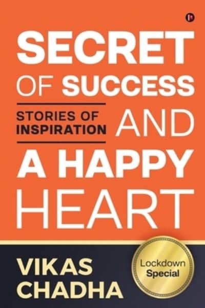 Cover for Vikas Chadha · Secret of Success and a Happy Heart (Pocketbok) (2020)