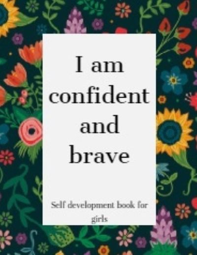 I am confident and brave - Ibrahim - Książki - Independently Published - 9781659675160 - 12 stycznia 2020