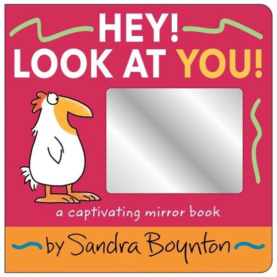 Cover for Sandra Boynton · Hey! Look at You!: A Captivating Mirror Book (Board book) (2024)