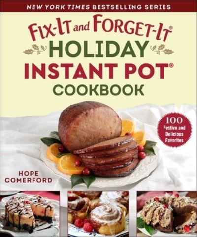 Fix-It and Forget-It Holiday Instant Pot Cookbook - Hope Comerford - Książki - Skyhorse Publishing - 9781680998160 - 13 września 2022