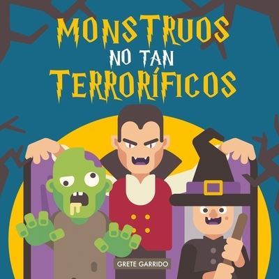 Cover for Grete Garrido · Monstruos no tan terrorificos (Paperback Book) (2019)