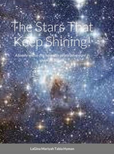 Cover for Lagina Hyman · The Stars That Keep Shining! (Hardcover Book) (2021)