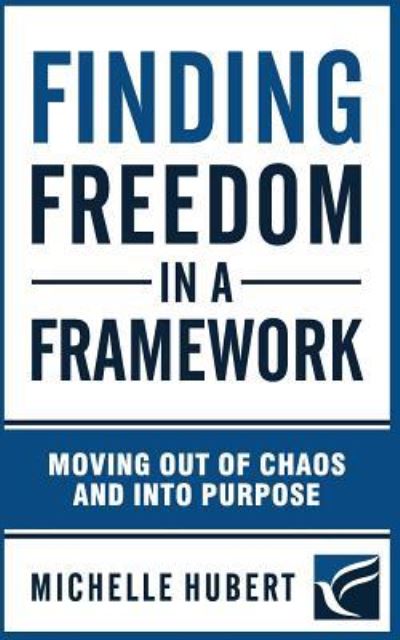 Cover for Michelle Hubert · Finding Freedom in a Framework (Paperback Book) (2018)