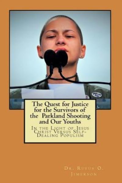Cover for Dr Rufus O Jimerson · The Quest for Justice for the Survivors of the Parkland Shooting and Our Youths (Paperback Book) (2018)