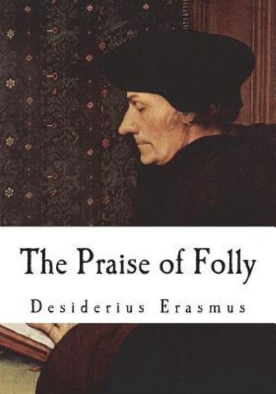 Cover for Desiderius Erasmus · The Praise of Folly (Paperback Bog) (2018)