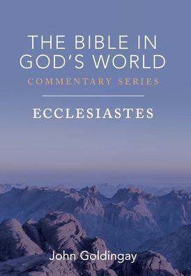 Ecclesiastes - Bible in God's World Commentary - John Goldingay - Livros - Cascade Books - 9781725273160 - 1 de novembro de 2021