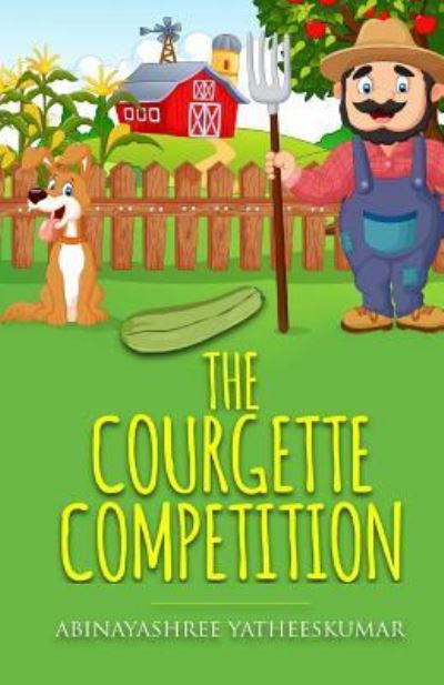 Cover for Abinayashree Yatheeskumar · The Courgette Competition (Paperback Book) (2018)