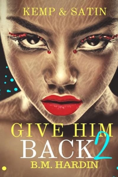Cover for B M Hardin · Give Him Back 2 (Paperback Book) (2018)
