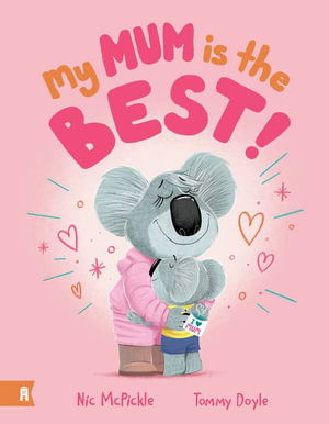 Cover for Nic McPickle · My Mum is the Best (Hardcover Book) (2025)