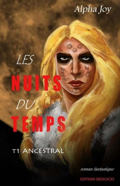 Cover for Alpha Joy · Les Nuits Du Temps: Tome 1: Ancestral (Paperback Book) (2015)