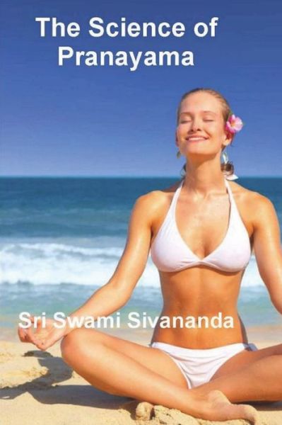 Cover for Sri Swami Sivananda · The Science of Pranayama (Paperback Book) (2021)