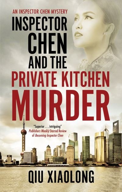 Cover for Qiu Xiaolong · Inspector Chen and the Private Kitchen Murder - An Inspector Chen mystery (Paperback Book) [Main edition] (2022)