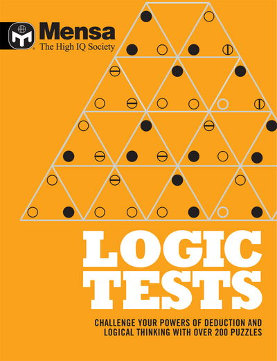 Cover for Mensa Ltd · Mensa: Logic Tests: Challenge Your Powers of Deduction and Logical Thinking (Paperback Book) (2016)