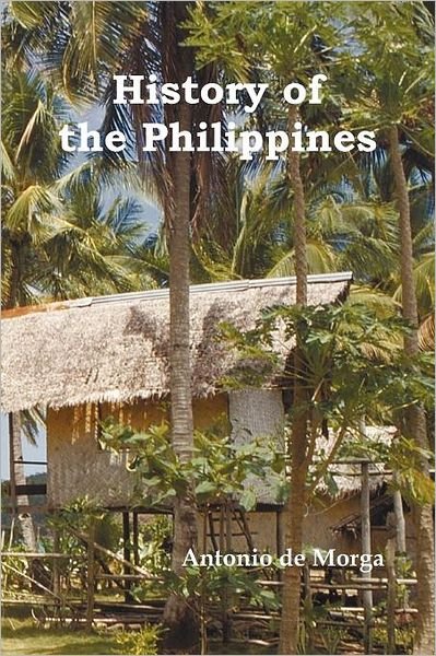 Cover for Antonio De Morga · History of the Philippine Islands, (From Their Discovery by Magellan in 1521 to the Beginning of the Xvii Century; with Descriptions of Japan, China and Adjacent Countries), Vol. 1 &amp; 2 (Paperback Book) (2011)