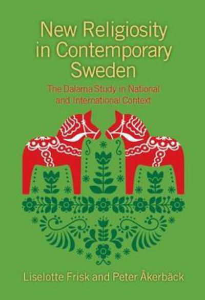 Cover for Liselotte Frisk · New Religiosity in Contemporary Sweden: The Dalarna Study in National and International Context (Pocketbok) (2017)