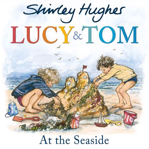 Cover for Shirley Hughes · Lucy and Tom at the Seaside - Lucy and Tom (Taschenbuch) (2015)