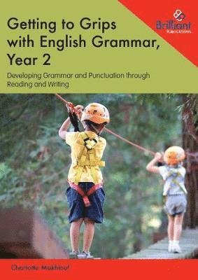 Cover for Charlotte Makhlouf · Getting to Grips with English Grammar, Year 2: Developing Grammar and Punctuation through Reading and Writing (Pocketbok) (2018)