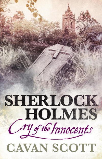 Cover for Cavan Scott · Sherlock Holmes - Cry of the Innocents - Sherlock Holmes (Paperback Book) (2017)