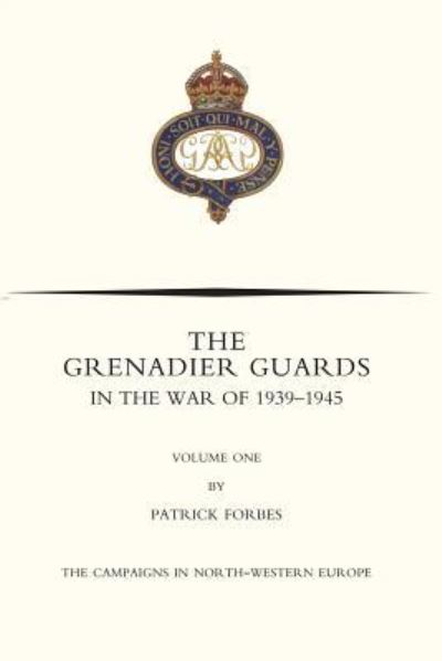 Cover for Nigel Nicolson · GRENADIER GUARDS IN THE WAR OF 1939-1945 Volume One (Paperback Book) (2016)