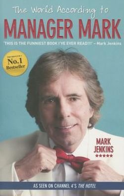 The World According to Manager Mark: Life, Love and Torquay - Mark Jenkins - Books - John Blake Publishing Ltd - 9781784188160 - October 1, 2015