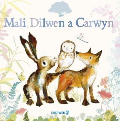 Cover for Catherine Rayner · Mali, Dilwen a Carwyn (Paperback Book) [Bilingual edition] (2023)