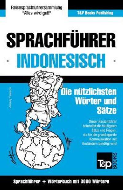 Cover for Andrey Taranov · Sprachführer Deutsch-Indonesisch und thematischer Wortschatz mit 3000 Wörtern (Paperback Book) (2016)