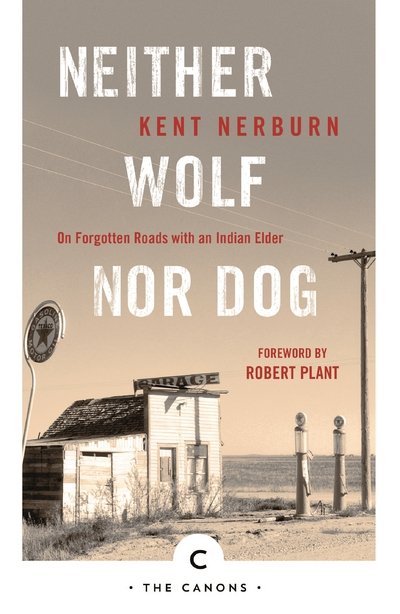 Cover for Kent Nerburn · Neither Wolf Nor Dog: On Forgotten Roads with an Indian Elder - Canons (Pocketbok) [Main - Canons edition] (2017)