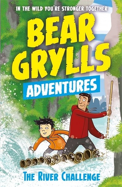 Cover for Bear Grylls · A Bear Grylls Adventure 5: The River Challenge - A Bear Grylls Adventure (Paperback Bog) (2017)
