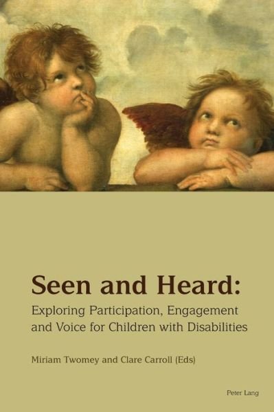 Cover for Seen and Heard: Exploring Participation, Engagement and Voice for Children with Disabilities (Taschenbuch) [New edition] (2018)