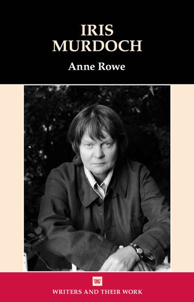 Cover for Anne Rowe · Iris Murdoch - Writers and Their Work (Hardcover Book) (2019)