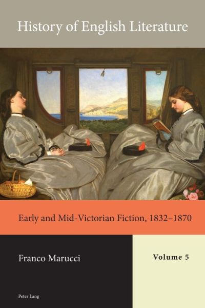 Cover for Franco Marucci · History of English Literature, Volume 5: Early and Mid-Victorian Fiction, 1832-1870 (Hardcover Book) [New edition] (2019)