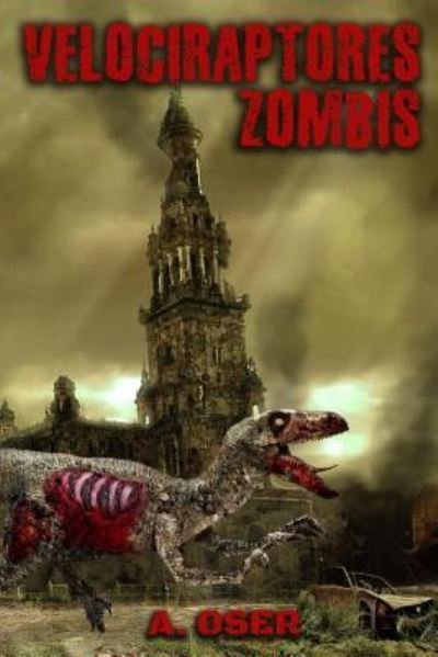Cover for A Oser · Velociraptores zombis (Pocketbok) (2018)