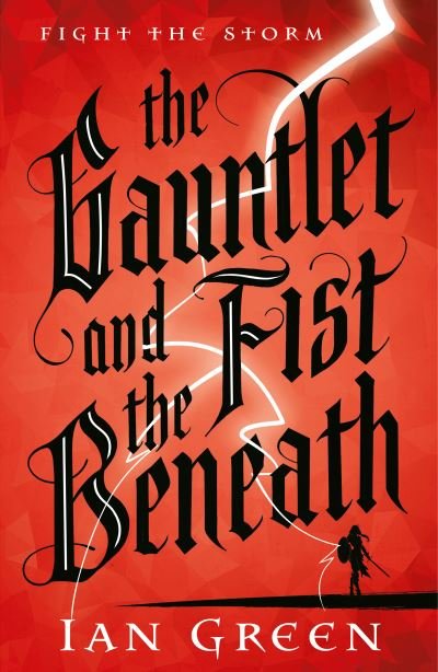 The Gauntlet and the Fist Beneath - The Rotstorm - Ian Green - Libros - Bloomsbury Publishing PLC - 9781800244160 - 3 de febrero de 2022