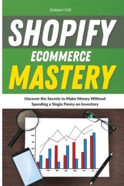 Cover for Robert Hill · Shopify Ecommerce Mastery (Paperback Bog) (2021)