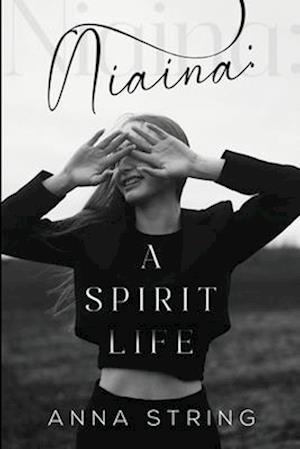 Cover for Anna String · Niaina: A Spirit Life (Paperback Book) (2025)
