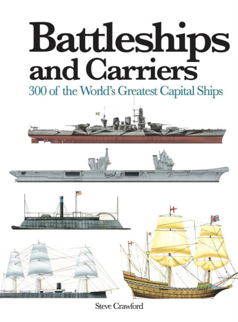 Steve Crawford · Battleships and Carriers: 300 of the World's Greatest Capital Ships - Mini Expert Guides (Pocketbok) [New edition] (2024)